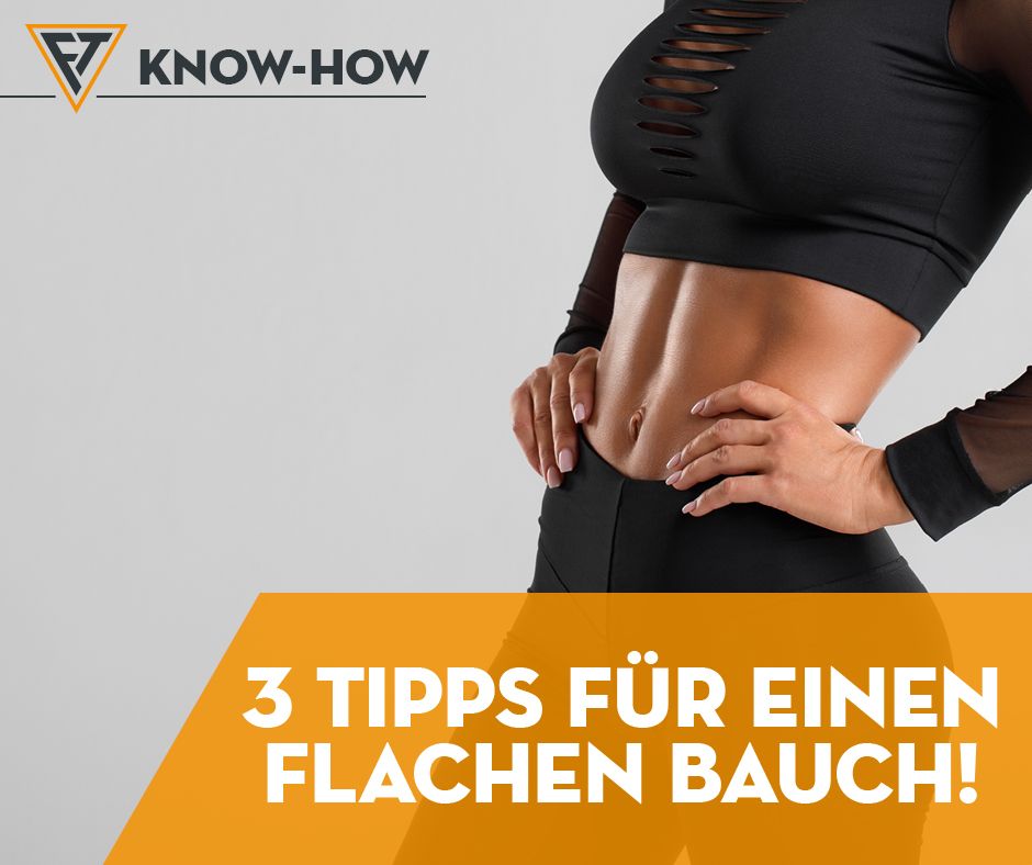 3 Tipps für einen flachen Bauch!